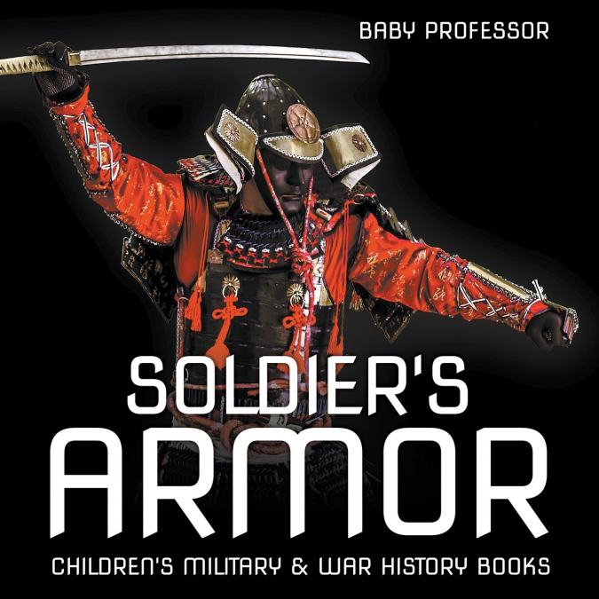 Soldier’s Armor | Children’s Military & War History Books