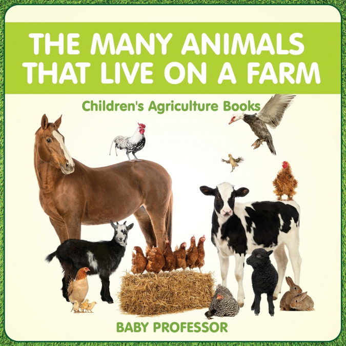 The Many Animals That Live on a Farm - Children’s Agriculture Books