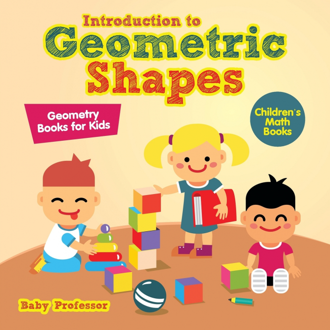 Introduction to Geometric Shapes - Geometry Books for Kids | Children’s Math Books