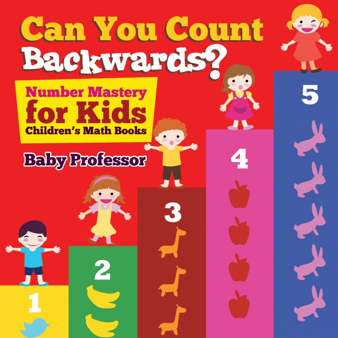 Can You Count Backwards? Number Mastery for Kids | Children’s Math Books