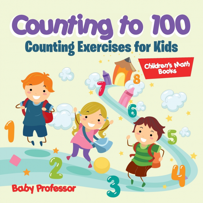 Counting to 100 - Counting Exercises for Kids | Children’s Math Books