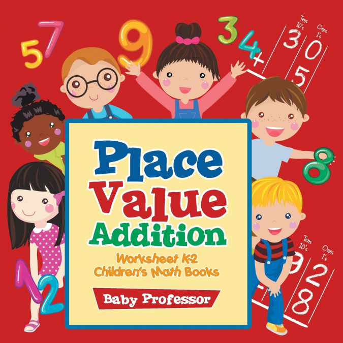 Place Value Addition Worksheet K-2 | Children’s Math Books