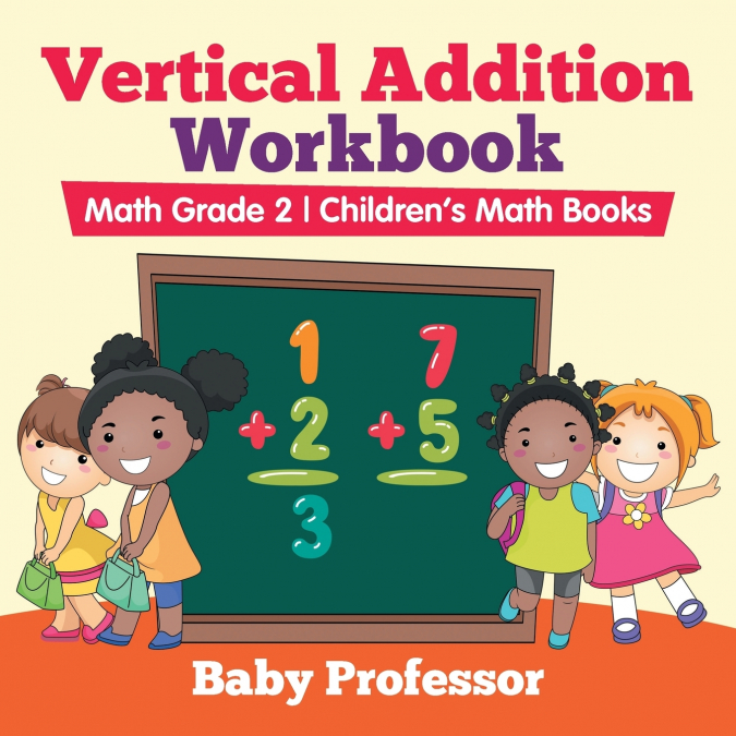 Vertical Addition Workbook Math Grade 2 | Children’s Math Books