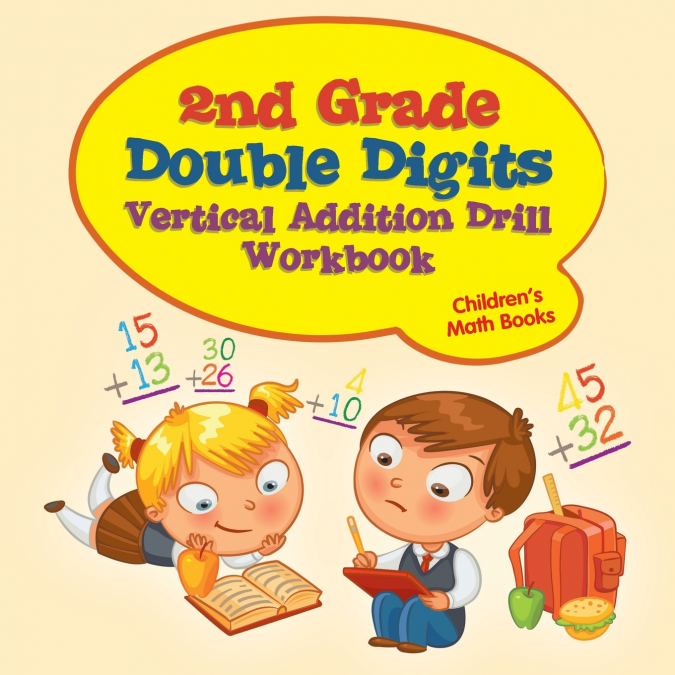 2nd Grade Double Digits Vertical Addition Drill Workbook | Children’s Math Books