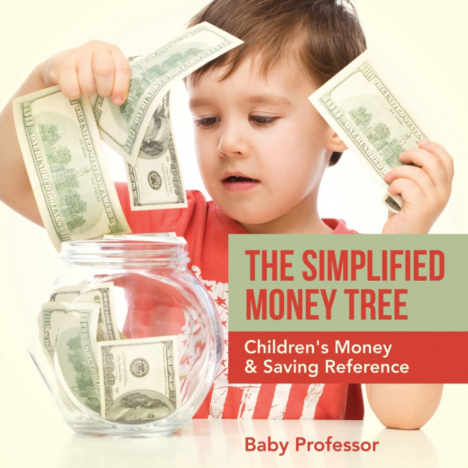 The Simplified Money Tree - Children’s Money & Saving Reference