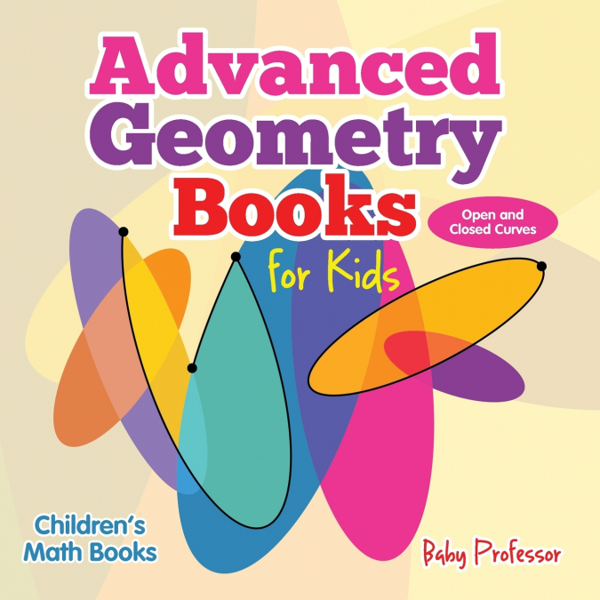 Advanced Geometry Books for Kids - Open and Closed Curves | Children’s Math Books