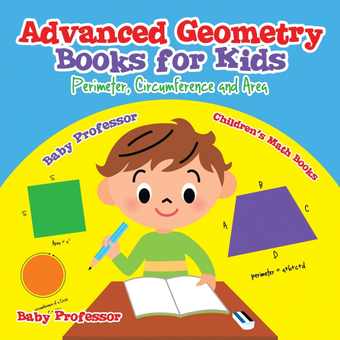 Advanced Geometry Books for Kids - Perimeter, Circumference and Area | Children’s Math Books