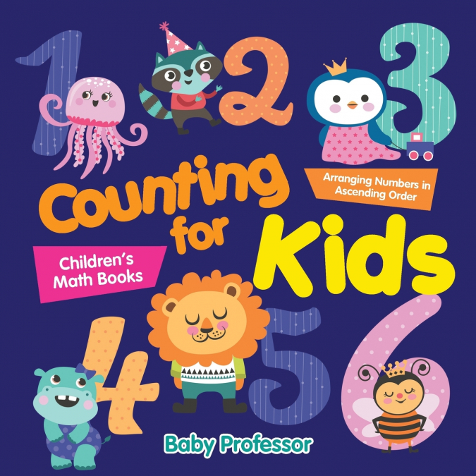 Counting for Kids - Arranging Numbers in Ascending Order | Children’s Math Books