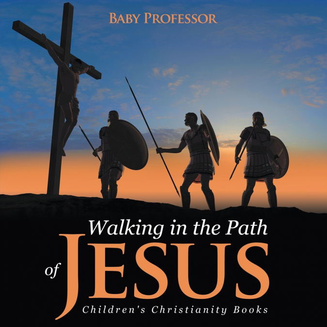 Walking in the Path of Jesus | Children’s Christianity Books