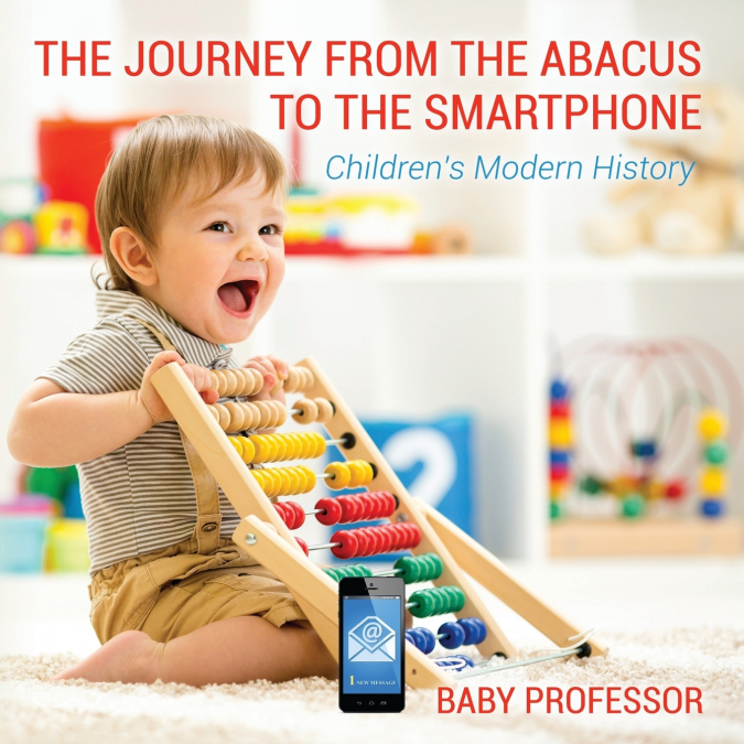 The Journey from the Abacus to the Smartphone | Children’s Modern History