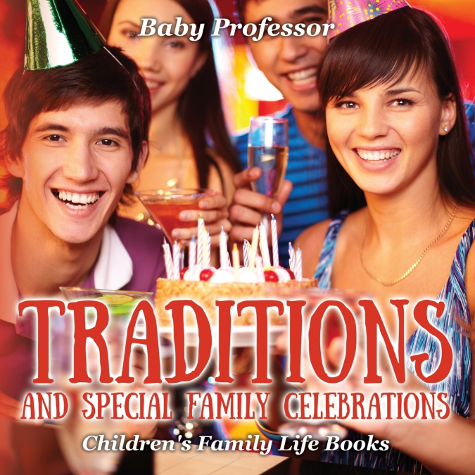 Traditions and Special Family Celebrations- Children’s Family Life Books
