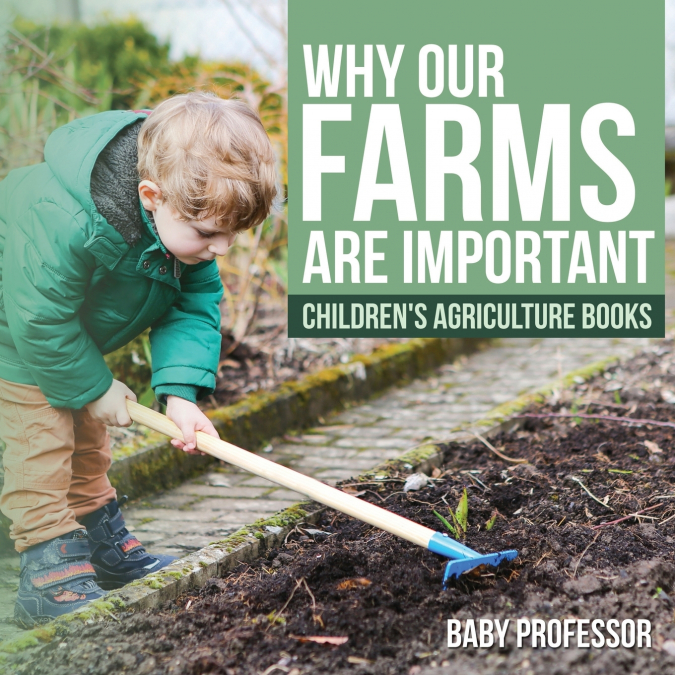 Why Our Farms Are Important - Children’s Agriculture Books