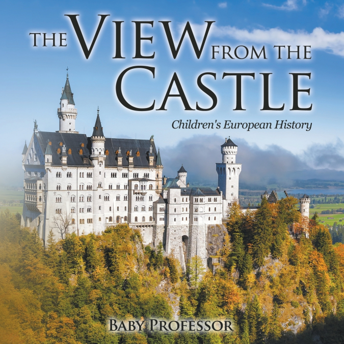 The View from the Castle | Children’s European History