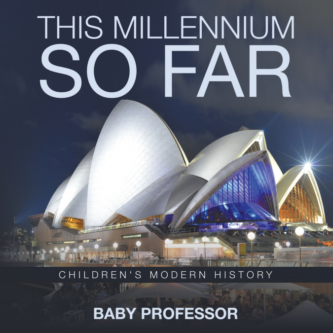 This Millennium so Far | Children’s Modern History