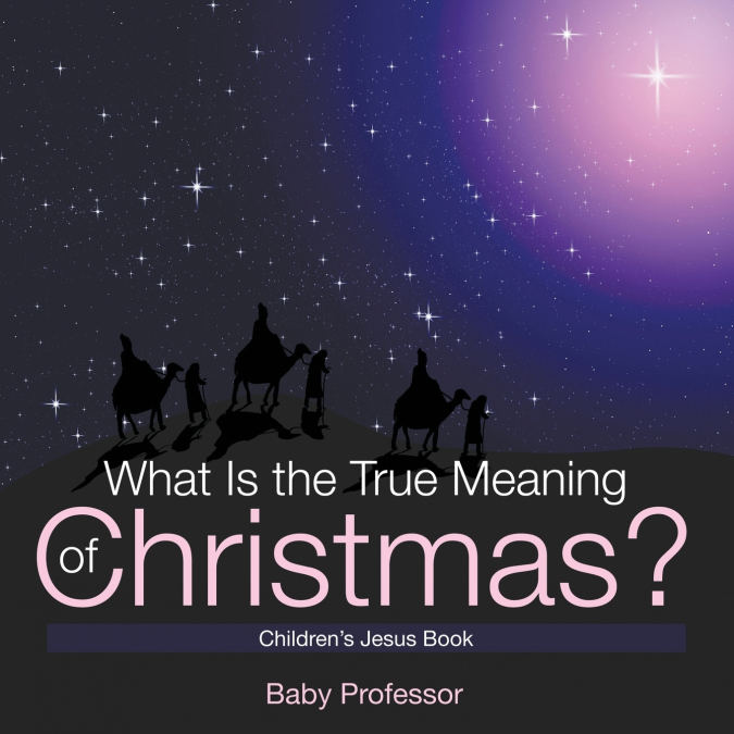 What Is the True Meaning of Christmas? | Children’s Jesus Book
