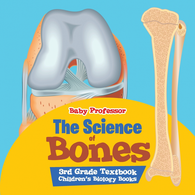 The Science of Bones 3rd Grade Textbook | Children’s Biology Books