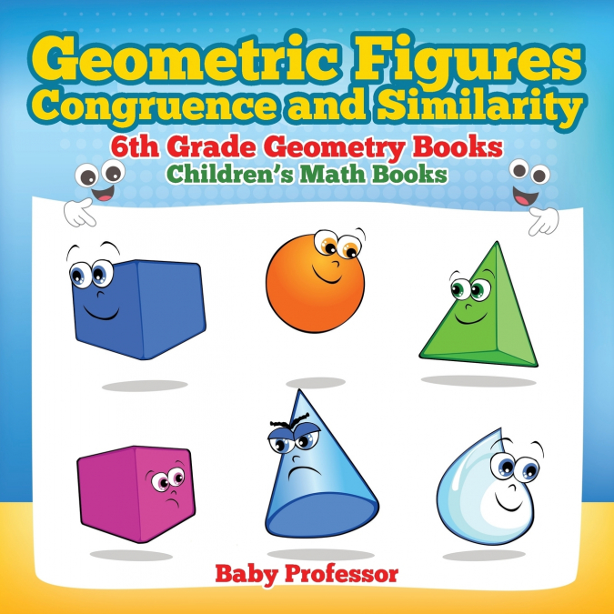 Geometric Figures, Congruence and Similarity - 6th Grade Geometry Books | Children’s Math Books