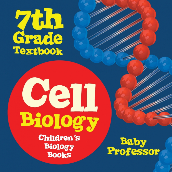Cell Biology 7th Grade Textbook | Children’s Biology Books