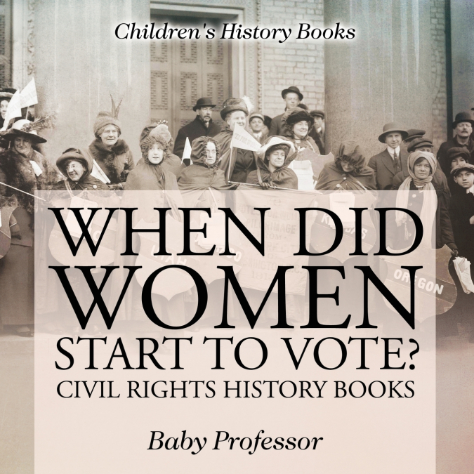 When Did Women Start to Vote? Civil Rights History Books | Children’s History Books