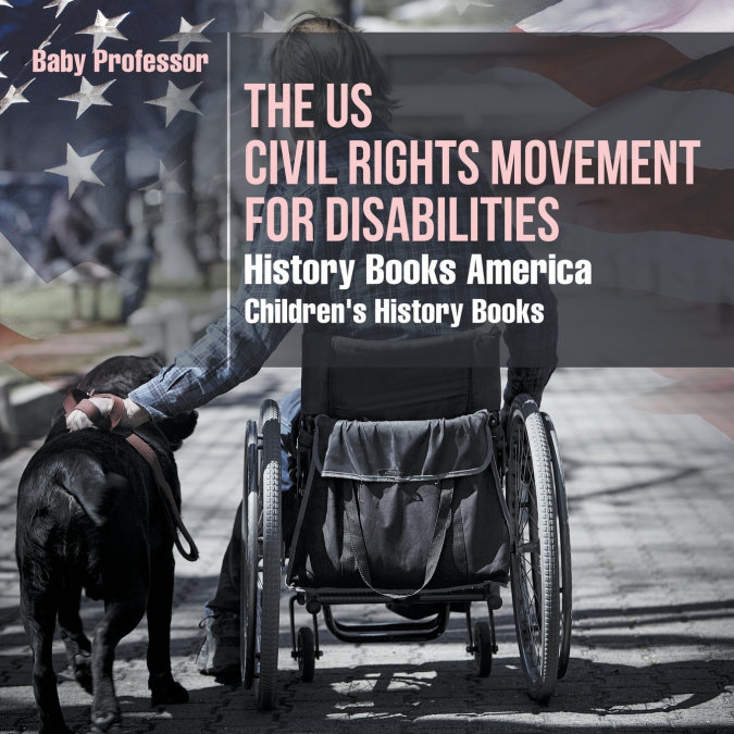 The US Civil Rights Movement for Disabilities - History Books America | Children’s History Books