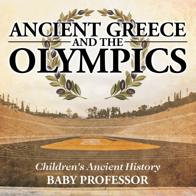 Ancient Greece and The Olympics | Children’s Ancient History