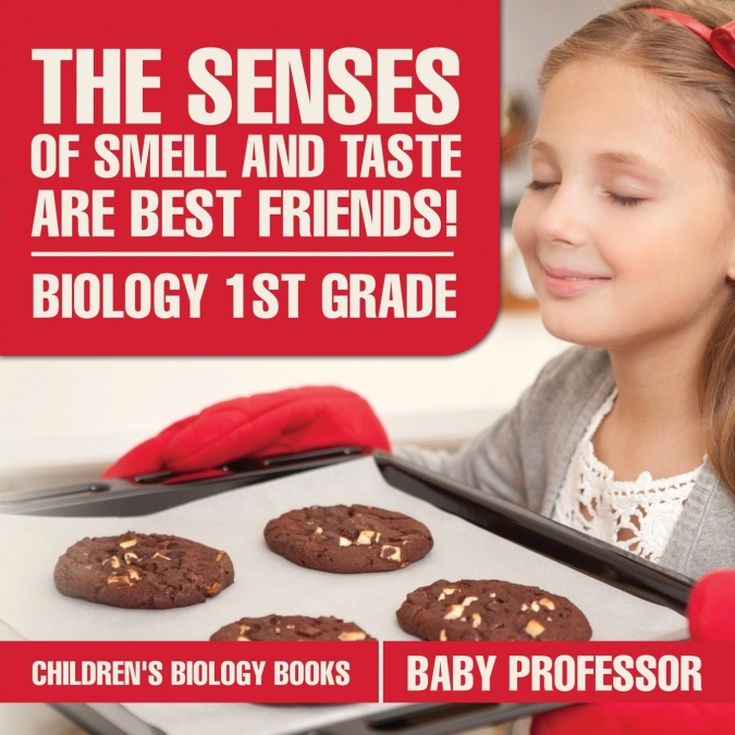 The Senses of Smell and Taste Are Best Friends! - Biology 1st Grade | Children’s Biology Books