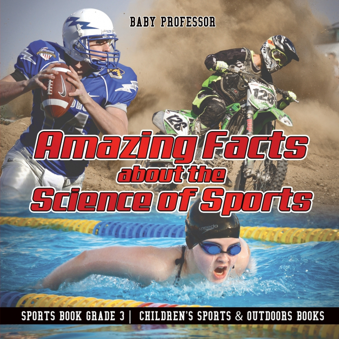 Amazing Facts about the Science of Sports - Sports Book Grade 3 | Children’s Sports & Outdoors Books