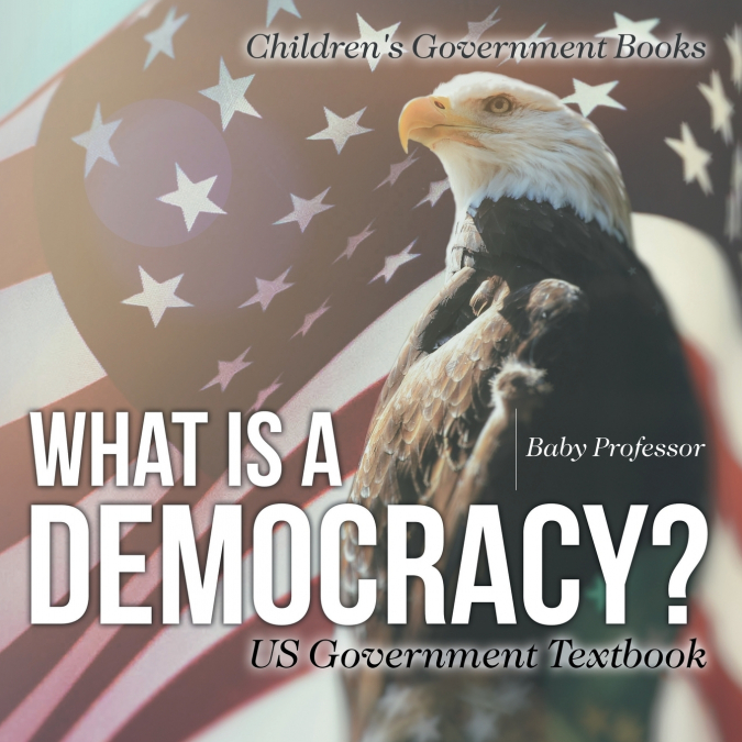 What is a Democracy? US Government Textbook | Children’s Government Books