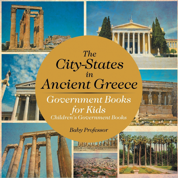 The City-States in Ancient Greece - Government Books for Kids | Children’s Government Books