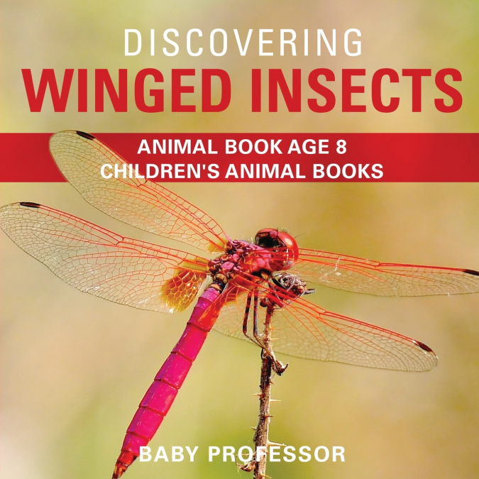 Discovering Winged Insects - Animal Book Age 8 | Children’s Animal Books