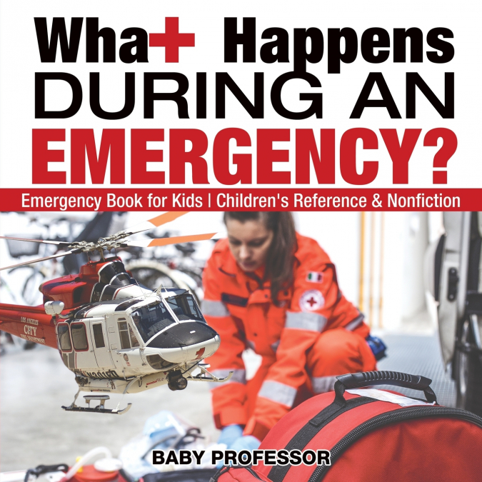 What Happens During an Emergency? Emergency Book for Kids | Children’s Reference & Nonfiction