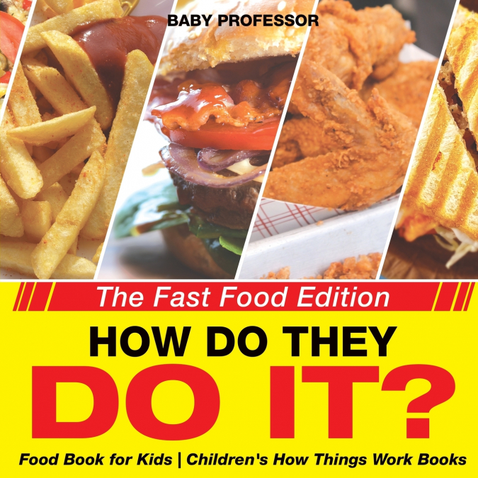 How Do They Do It? The Fast Food Edition - Food Book for Kids | Children’s How Things Work Books