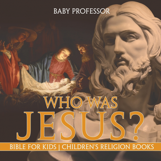 Who Was Jesus? Bible for Kids | Children’s Religion Books