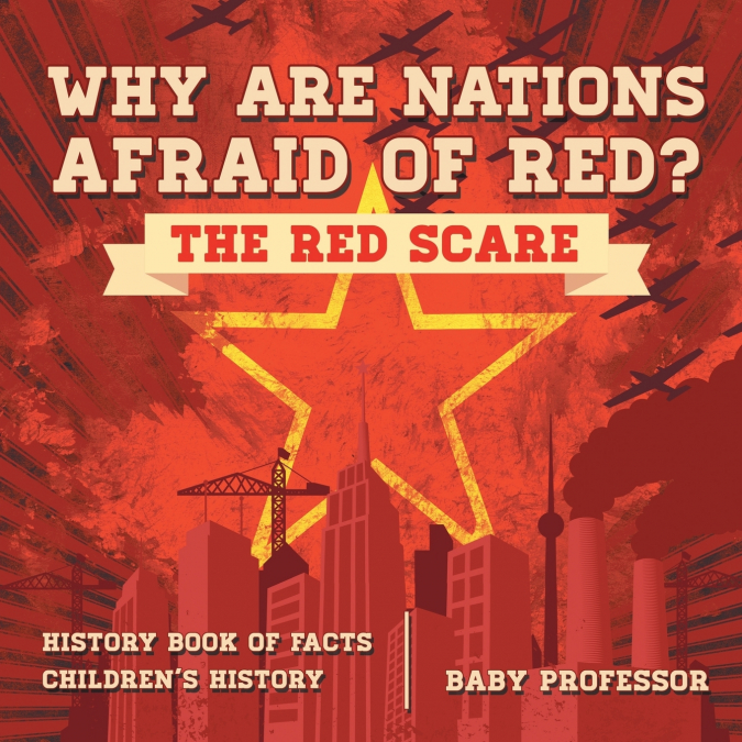 Why are Nations Afraid of Red? The Red Scare - History Book of Facts | Children’s History