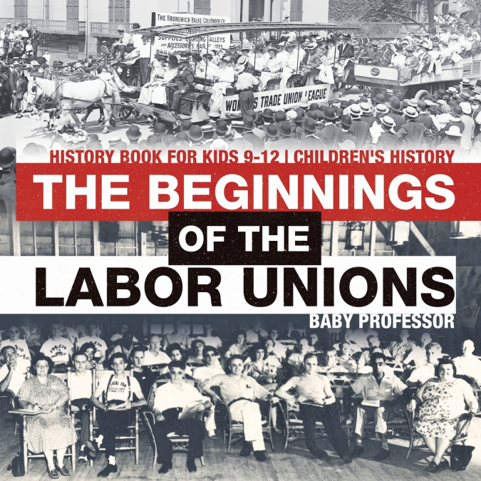The Beginnings of the Labor Unions