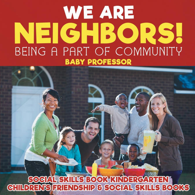 We Are Neighbors! Being a Part of Community - Social Skills Book Kindergarten | Children’s Friendship & Social Skills Books