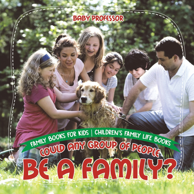 Could Any Group of People Be a Family? - Family Books for Kids | Children’s Family Life Books