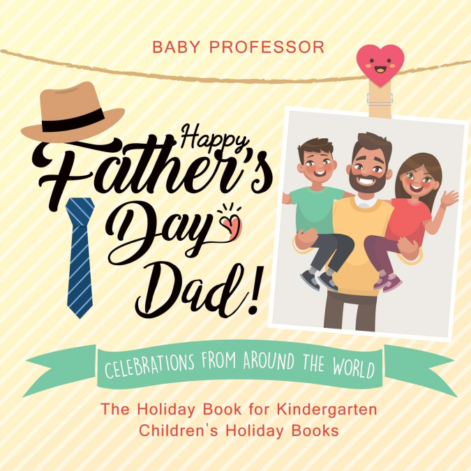 Happy Father’s Day, Dad! Celebrations from around the World - The Holiday Book for Kindergarten | Children’s Holiday Books