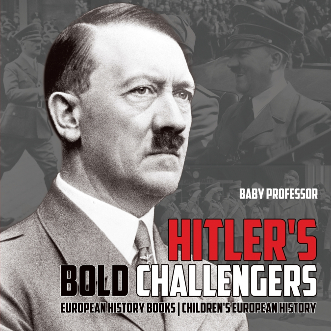 Hitler’s Bold Challengers - European History Books | Children’s European History