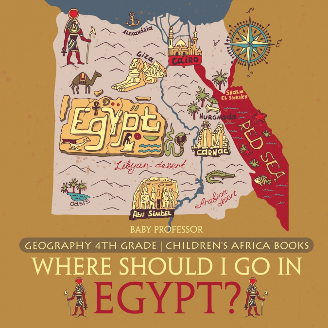 Where Should I Go In Egypt? Geography 4th Grade | Children’s Africa Books
