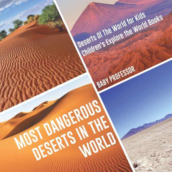 Most Dangerous Deserts In The World | Deserts Of The World for Kids | Children’s Explore the World Books