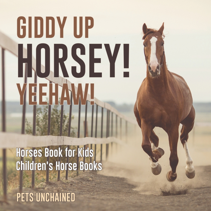 Giddy Up Horsey! Yeehaw! | Horses Book for Kids | Children’s Horse Books