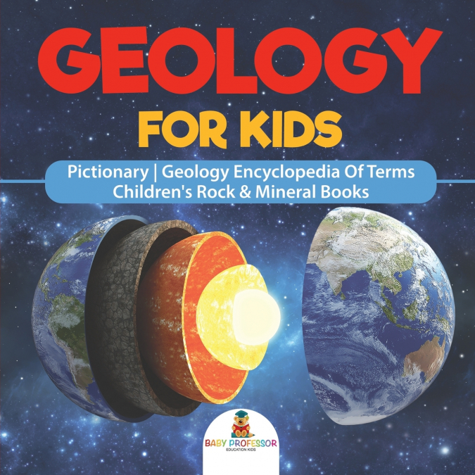 Geology For Kids - Pictionary | Geology Encyclopedia Of Terms | Children’s Rock & Mineral Books