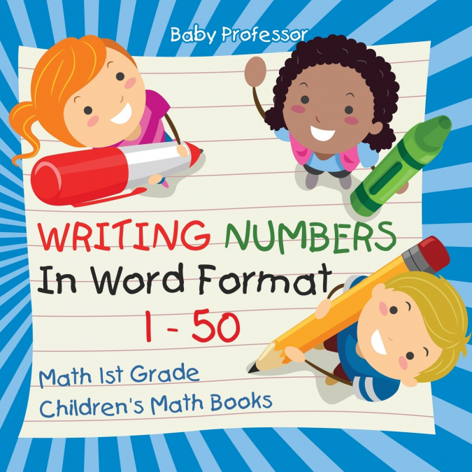 Writing Numbers In Word Format 1 - 50 - Math 1st Grade | Children’s Math Books