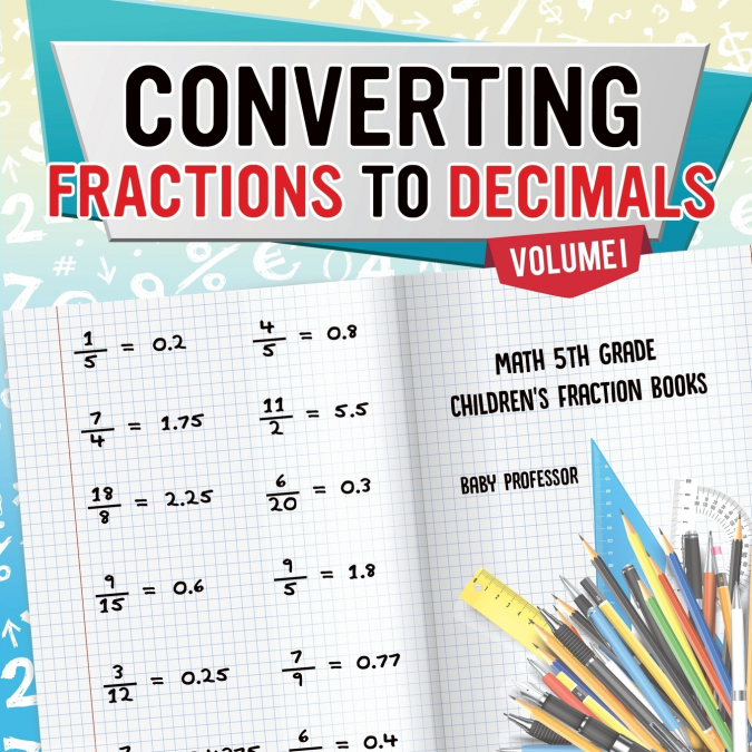 Converting Fractions to Decimals Volume I - Math 5th Grade | Children’s Fraction Books