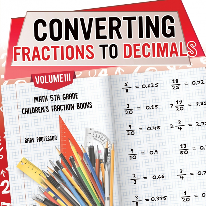 Converting Fractions to Decimals Volume III - Math 5th Grade | Children’s Fraction Books
