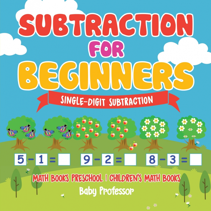 Subtraction for Beginners - Single-Digit Subtraction - Math Books Preschool | Children’s Math Books