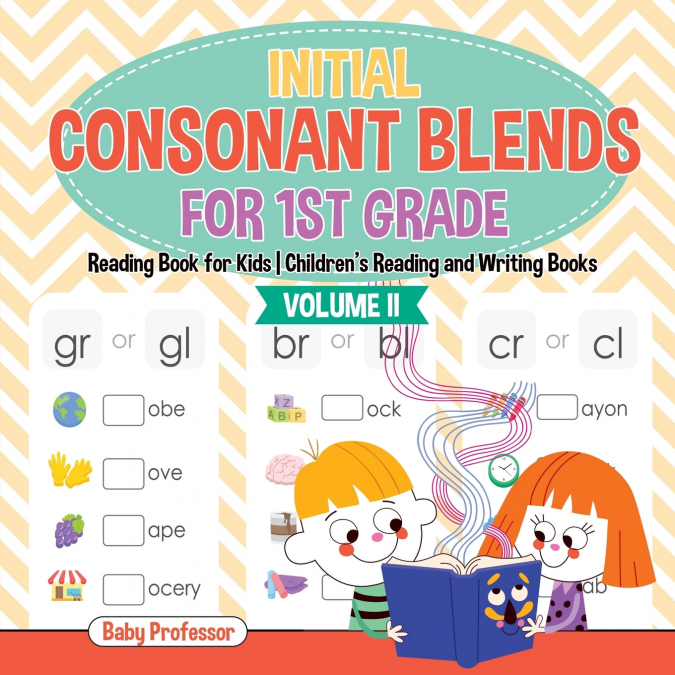 Initial Consonant Blends for 1st Grade Volume II - Reading Book for Kids | Children’s Reading and Writing Books