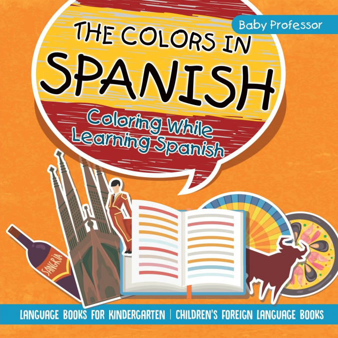 The Colors in Spanish - Coloring While Learning Spanish - Language Books for Kindergarten | Children’s Foreign Language Books