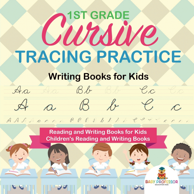 1st Grade Cursive Tracing Practice - Writing Books for Kids - Reading and Writing Books for Kids | Children’s Reading and Writing Books